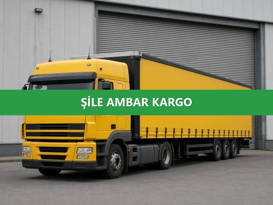 Şile Ambar Kargo